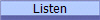 Listen